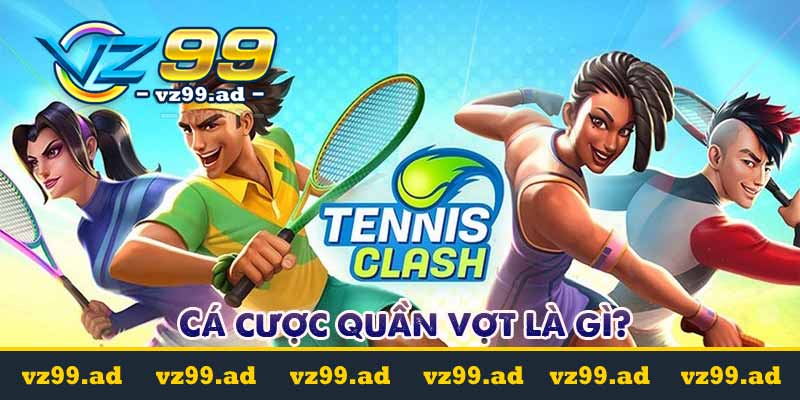 Cá cược quần vợt là gì? Các loại kèo cá cược phổ biến nhất 1 Cá cược quần vợt là gì?